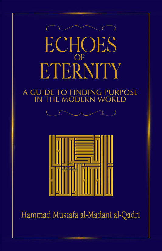 Echoes of Eternity (A Guide to Finding Purpose in the Modern World)
