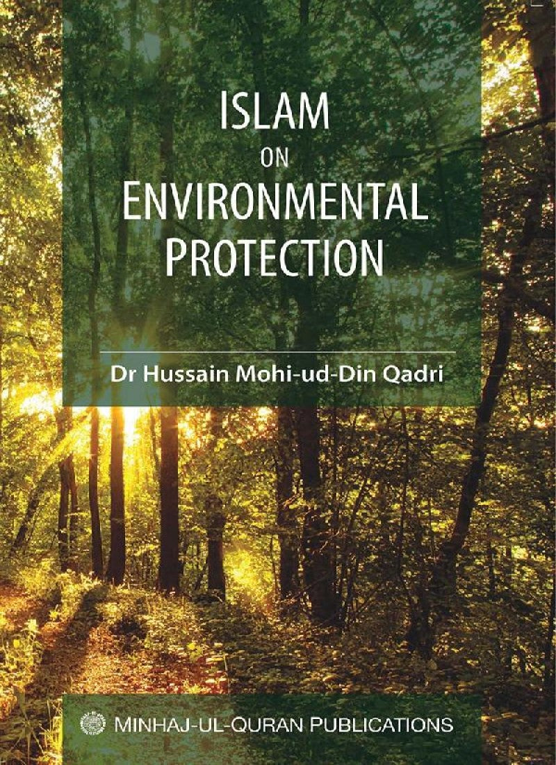 Islam on Environmental Protection – Minhaj-ul-Quran Publications