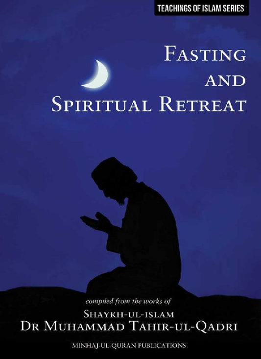 Teachings of Islam Series: Fasting and Spiritual Retreat