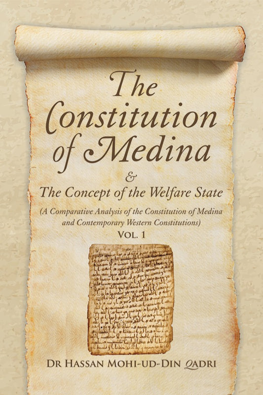The Constitution of Medina & The Concept of the Welfare State [Vol 1 - 2] (A Comparative Analysis of the Constitution of Medina and Contemporary Western Constitutions)
